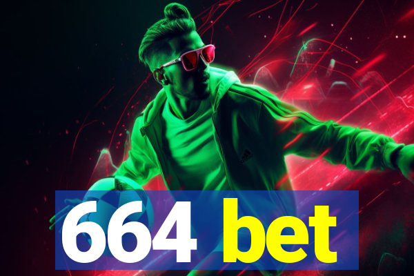 664 bet